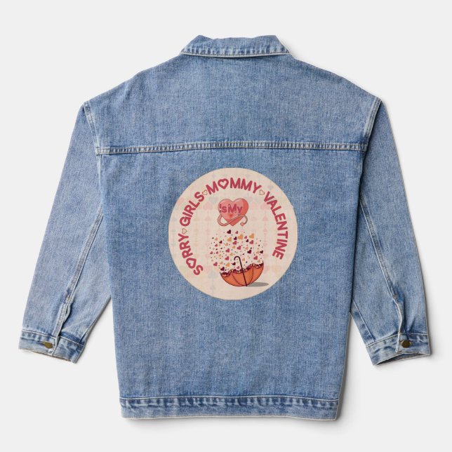 Sorry Girls Mommy is My Valentine Jeansjacke (Rückseite)
