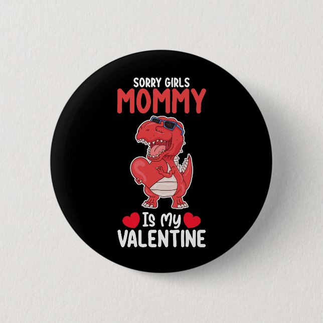 Sorry Girls Mommy ist mein Valentine T Rex Dinosau Button (Vorderseite)