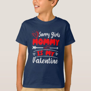 Sorry Girls Mommy ist mein Valentine Valentinstag T-Shirt