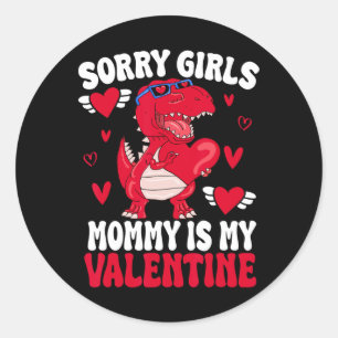 Sorry Girls Mommy ist mein Valentine von Runder Aufkleber