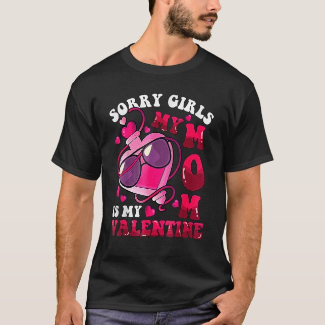 Sorry Girls My Mom Is My Valentine Men Boys Kids C T-Shirt (Vorderseite)