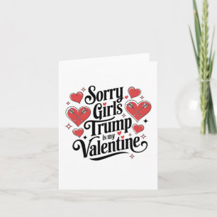 Sorry Girls Trump is my Valentine Lover February V Karte