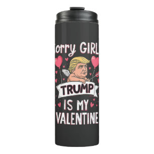 Sorry Girls Trump ist meine Valentine Trump Liebha Thermosbecher