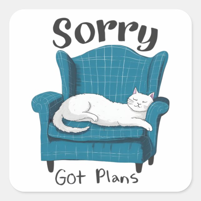 Sorry Got Plans Funny Cat Lover Gift  Quadratischer Aufkleber (Vorderseite)