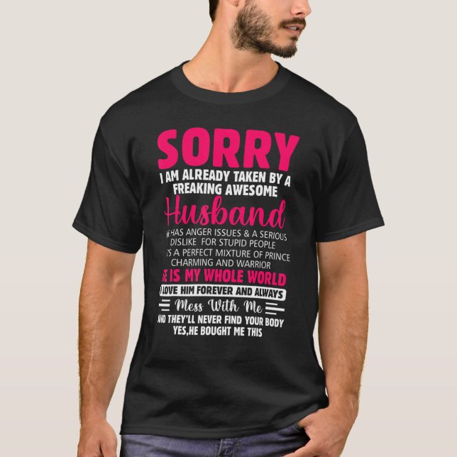 Sorry I Am Already Taken By A Freaking Awesome Hus T-Shirt (Vorderseite)
