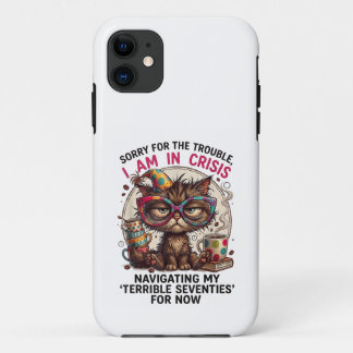 Sorry I Am in Crisis Funny 70th Birthday Quote  Case-Mate iPhone Hülle