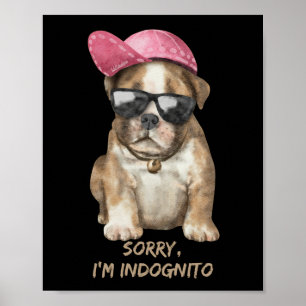 SORRY I BIN INDOGNITO (English Bulldog) niedlicher Poster