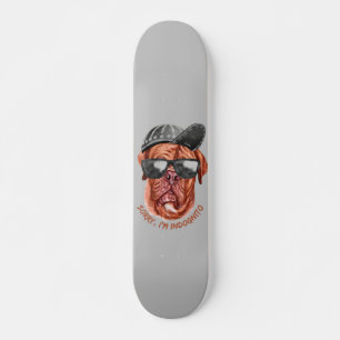 SORRY I BIN INDOGNITO (Französischer Mastiff) lust Skateboard