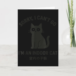 Sorry I Can’t Go I’m An Indoor Cat Funny Black Cat Karte