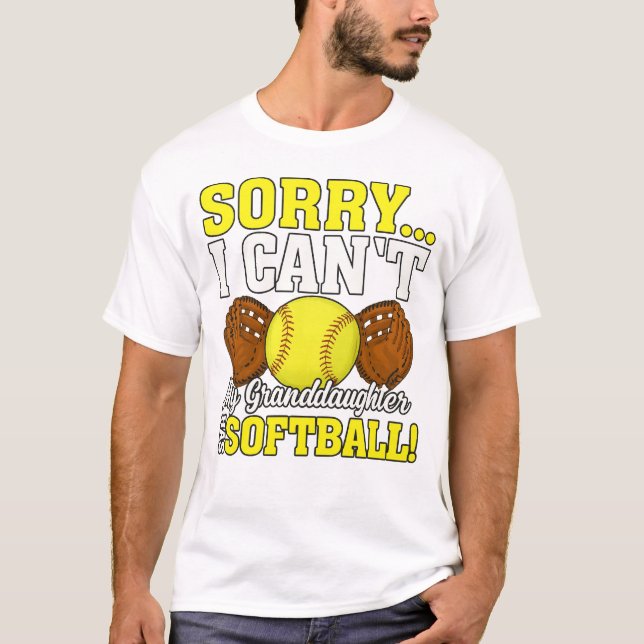 Sorry I Can’t, My Granddaughter Has Softball T-Shirt (Vorderseite)