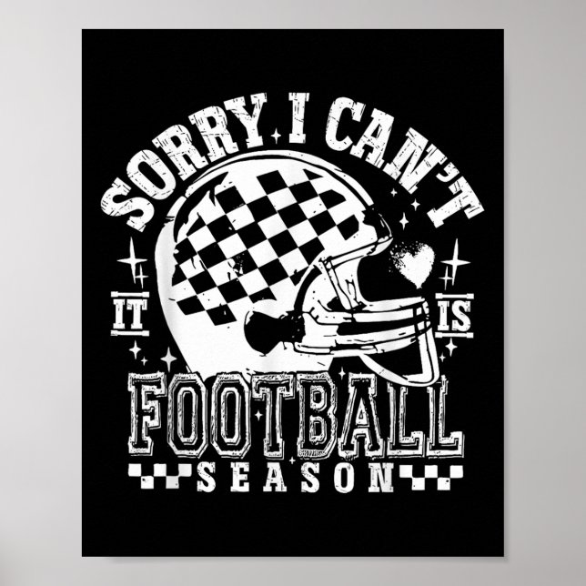 Sorry I Can't Football Season American Football Ga Poster (Vorne)