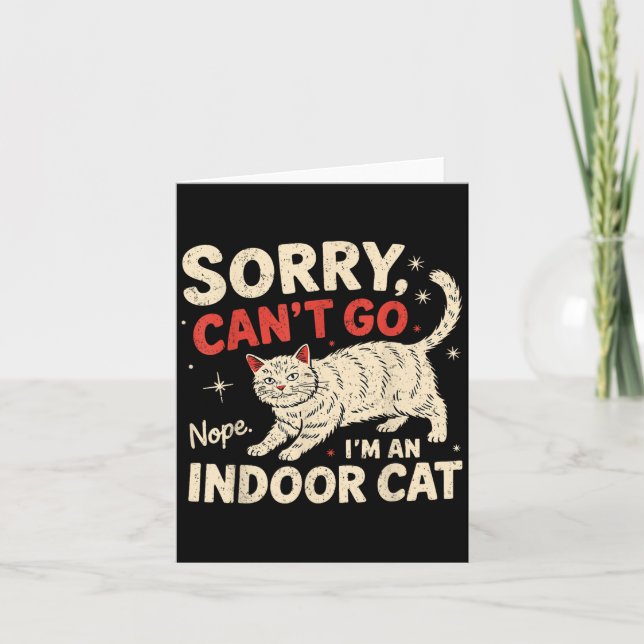 Sorry I Can't Go I'm An Indoor Cat Funny Introvert Karte (Vorderseite)