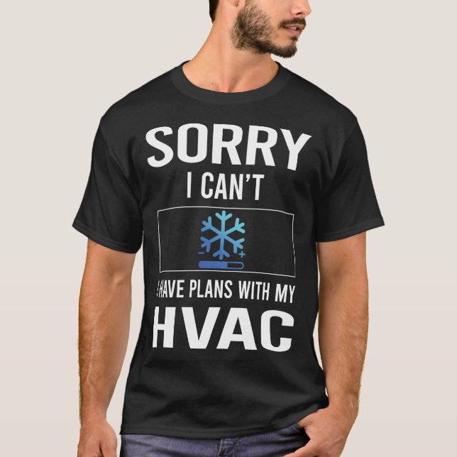 Sorry I Cant HVAC T-Shirt (Vorderseite)