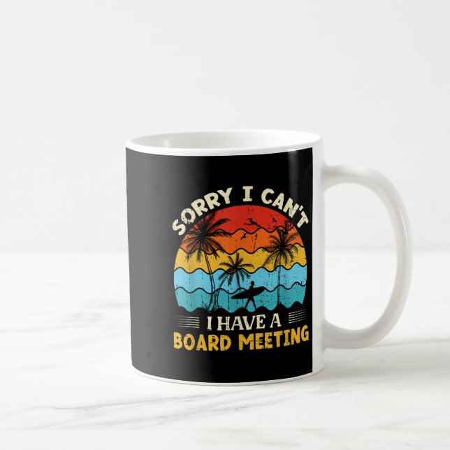 Sorry I Can't I Have A Board Meeting Surfing Graph Kaffeetasse (Rechts)