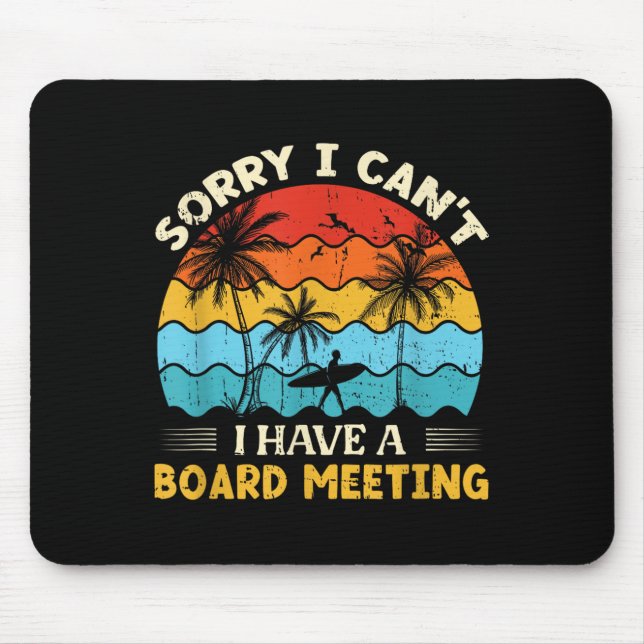 Sorry I Can't I Have A Board Meeting Surfing Graph Mousepad (Vorne)