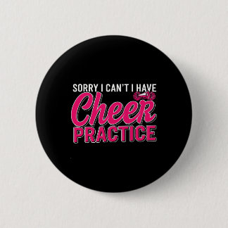 Sorry I Can't I Have Cheer Practice Cheerleader Ch Button