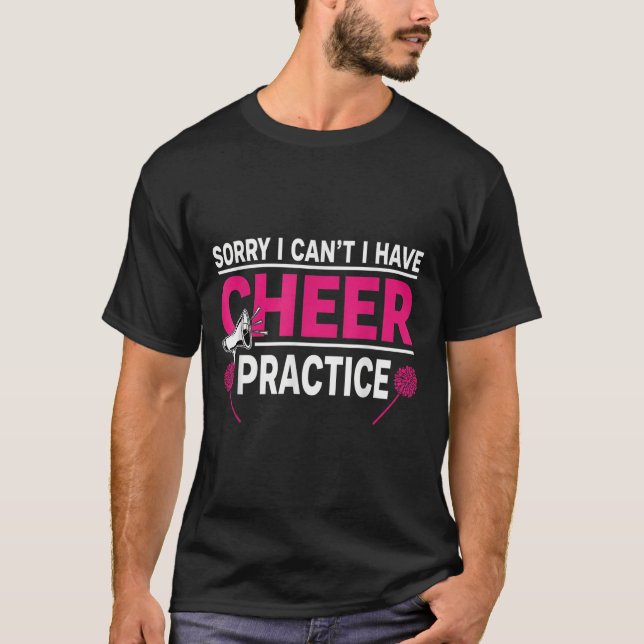 Sorry I Can't I Have Cheer Practice Cheerleader Ch T-Shirt (Vorderseite)