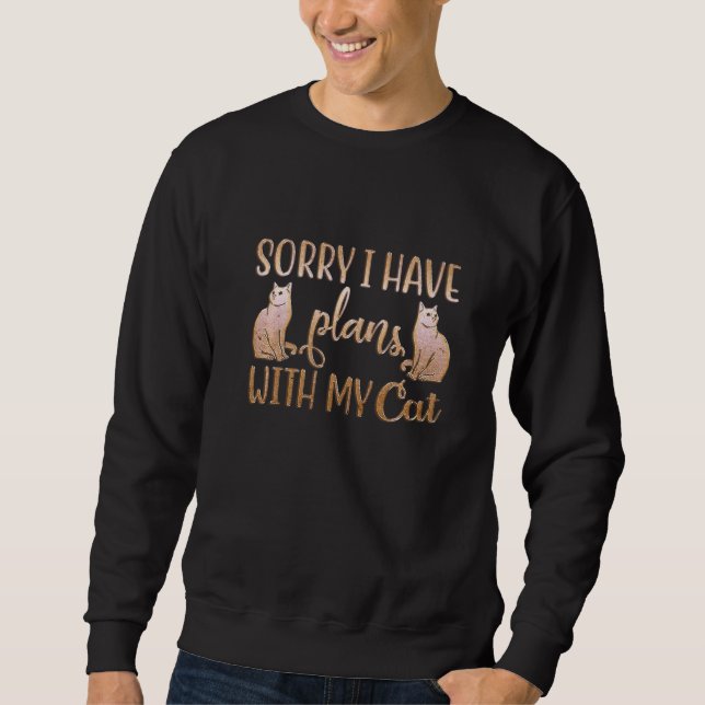 Sorry I can't I have plans with my Cat - cat lover Sweatshirt (Vorderseite)