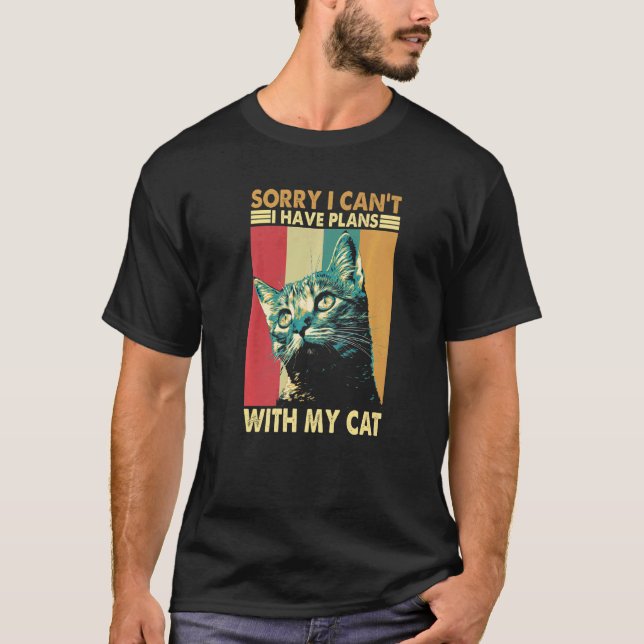 Sorry I Can't I Have Plans with My Cat Retro Cat T-Shirt (Vorderseite)