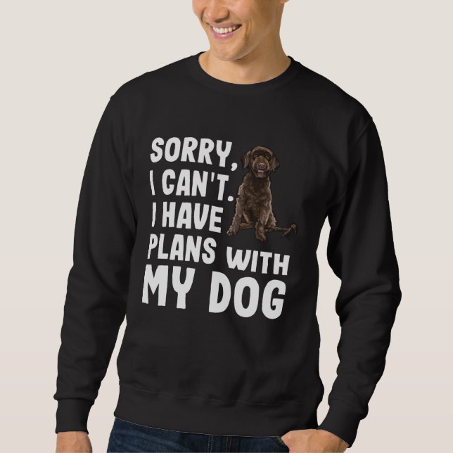 Sorry I Cant I Have Plans With My Portuguese Water Sweatshirt (Vorderseite)