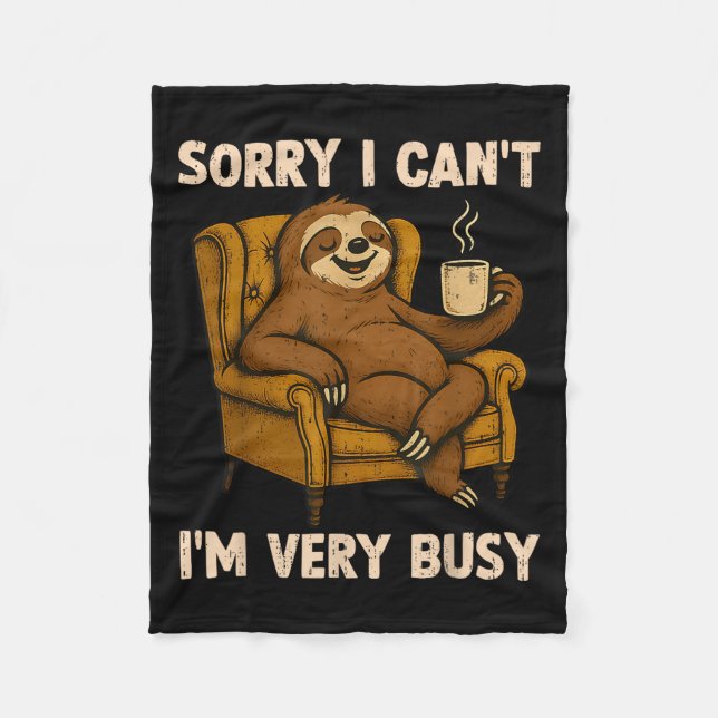 Sorry I Can't I'm Very Busy Funny Lazy Sloth Drink Fleecedecke (Vorderseite)