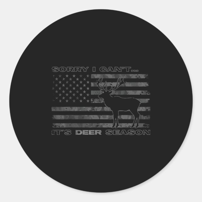 Sorry I Can't It's Deer Season Hunting  Runder Aufkleber (Vorderseite)