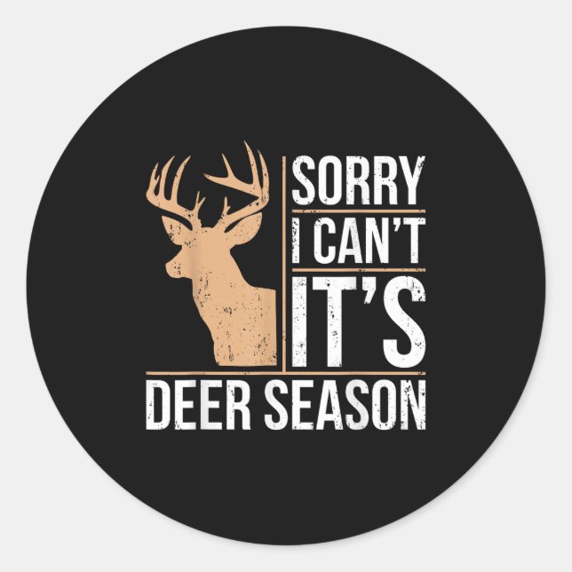 Sorry I Can't It's Deer Season Shirt Funny Deer Hu Runder Aufkleber (Vorderseite)