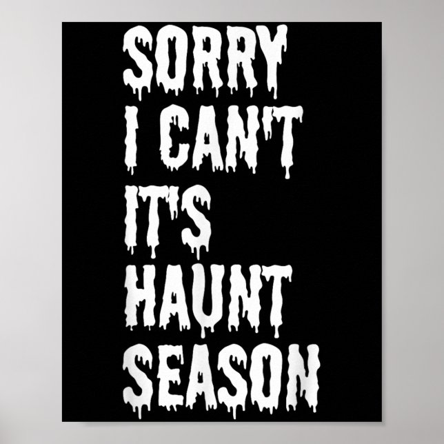 Sorry I Can't It's Haunt Season Funny Halloween Gh Poster (Vorne)