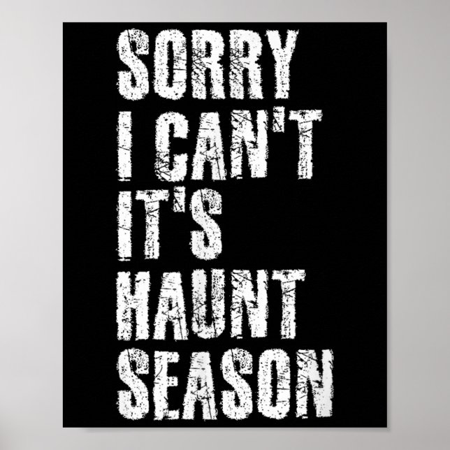 Sorry I Can't It's Haunt Season Soky Season Quote  Poster (Vorne)