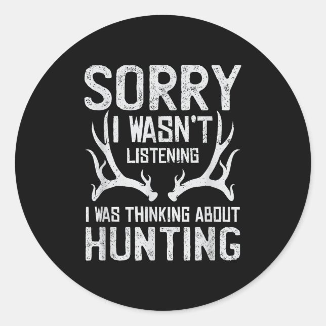 Sorry I Can't It's Hunting Season - Humor Deer Hun Runder Aufkleber (Vorderseite)