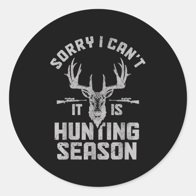 Sorry I Can't It's Hunting Season Whitetail Deer E Runder Aufkleber (Vorderseite)