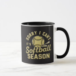 Sorry I Can't It's Softball Season Quote Tasse