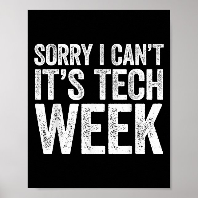 Sorry I Can't It's Tech Week Shirt Theatre Rehears Poster (Vorne)