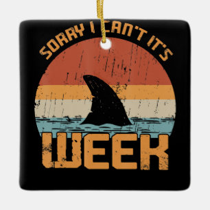 Sorry I Can't its Week Funny Shark Vintage Ohrs Keramikornament