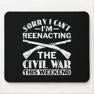 Sorry I Cant Zivil War Reenact - Zivil War React Mousepad