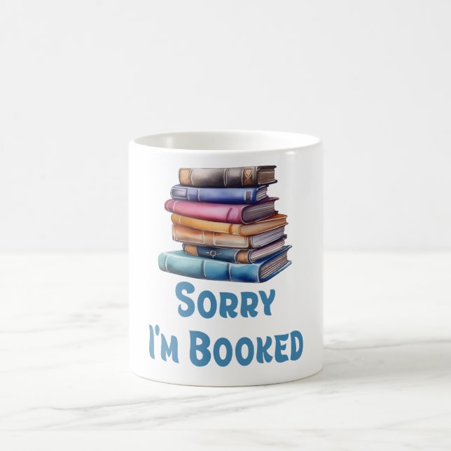 Sorry I’m Booked - Bookworm Humor Kaffeetasse (Mittel)