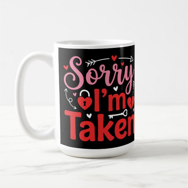 Sorry I’m Taken Funny Valentine Relationship Desig Kaffeetasse (Links)