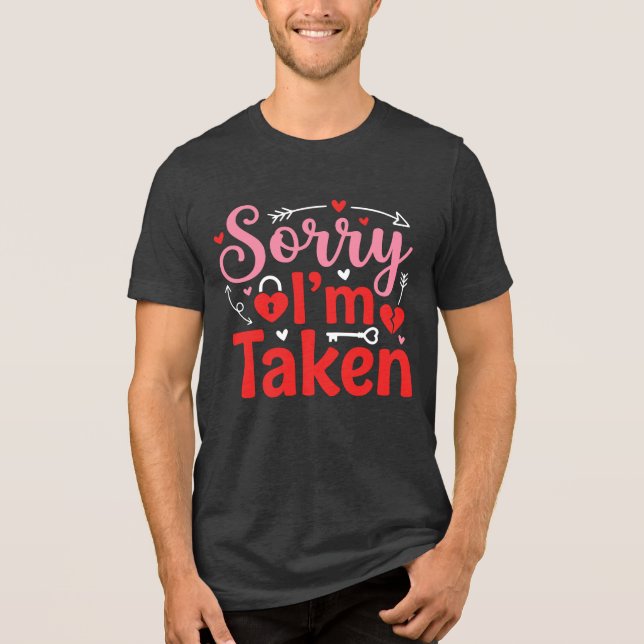 Sorry I’m Taken Funny Valentine Relationship Desig Tri-Blend Shirt (Vorderseite)