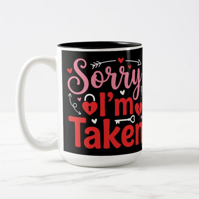 Sorry I’m Taken Funny Valentine Relationship Desig Zweifarbige Tasse (Links)