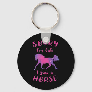 Sorry I spate I sah ein Pferd Reiten Funny Schlüsselanhänger