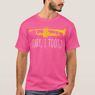 Sorry I Toooot Funny Trumpet - Jazz Lovers Geschen T-Shirt