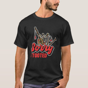 Sorry I Tooot Scotsman Bagpiper 1 T-Shirt