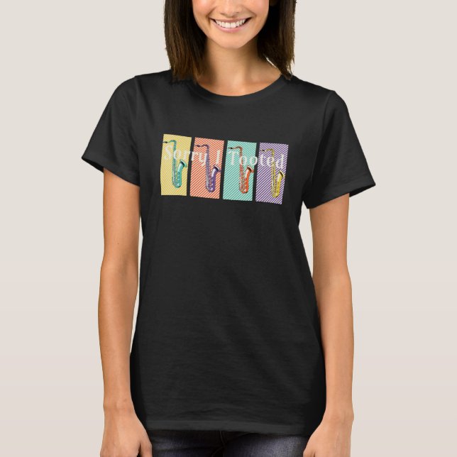 Sorry I Tooted Jazz Saxophonist Player Music Lover T-Shirt (Vorderseite)