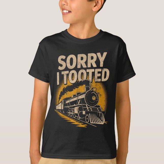 Sorry I Tooted Locomotive Train Lovers Railroad Co T-Shirt (Vorderseite)