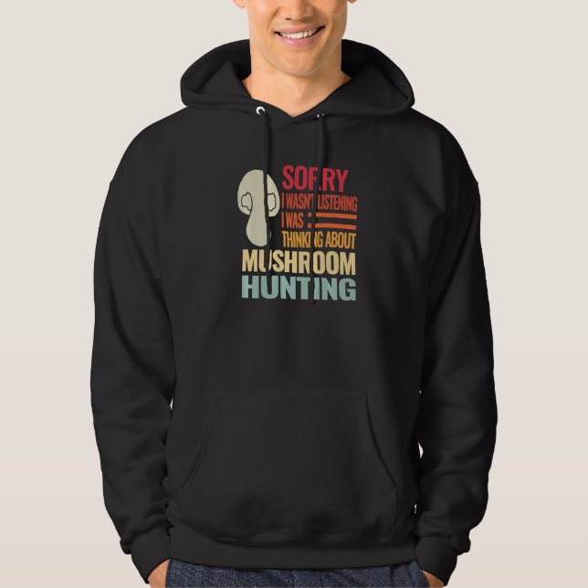 Sorry I wasn't Retro fungi mushroom mushroom hunti Hoodie (Vorderseite)