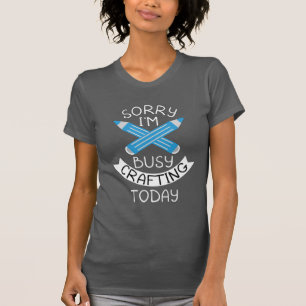 Sorry, ich bin beschäftigt, heutzutage Handwerk Li T-Shirt