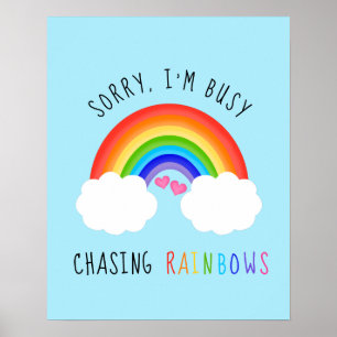Sorry, ich bin beschäftigt, Rainbows zu jagen Poster