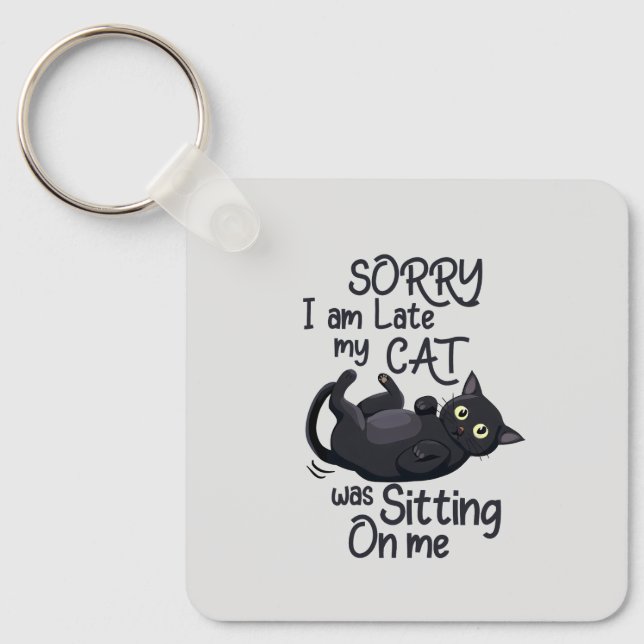 Sorry, ich bin spät - Cat Rules! Schlüsselanhänger (Vorderseite)