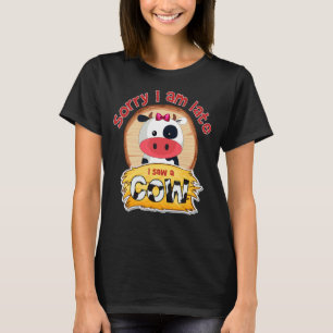 Sorry, ich bin spät sah eine Kuh Kuh Coolen Bauer T-Shirt