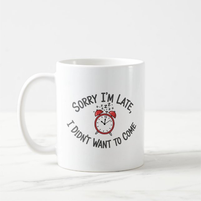 Sorry, ich bin spät Tasse - Funny Latecomer Design (Links)